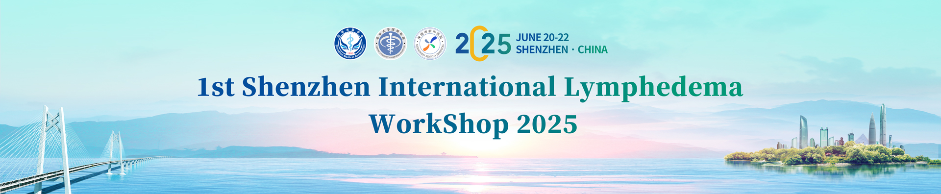 1ST SHENZHENINTERNATIONAL LYMPHEDEMA WORKSHOP & CONFERENCE 2025