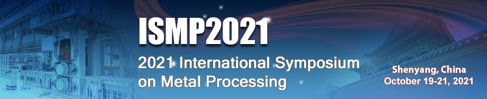 2021 International Symposium on Metal Processing