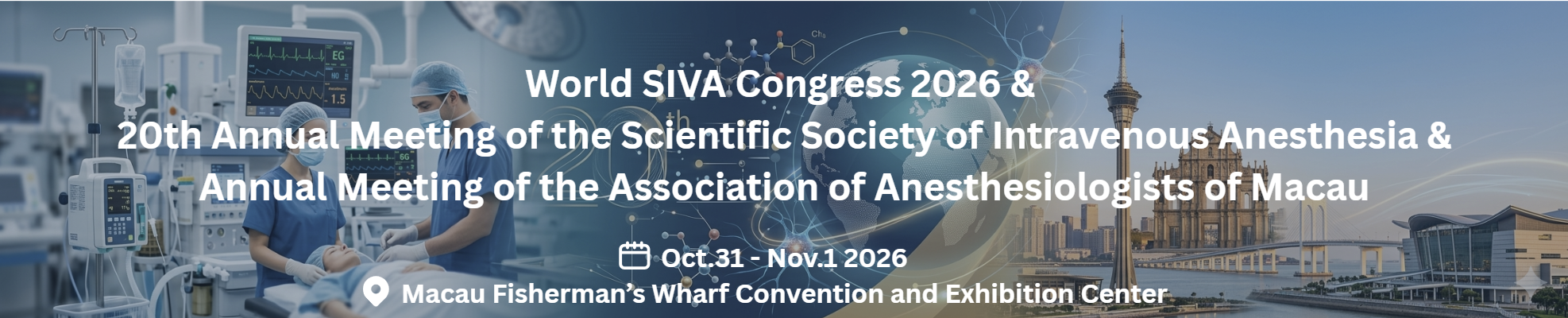 World SIVA Congress 2026 & 20th Annual Meeting of the Scientific Society of Intravenous Anesthesia &Annual Meeting of the Association of Anesthesiologists of Macau
