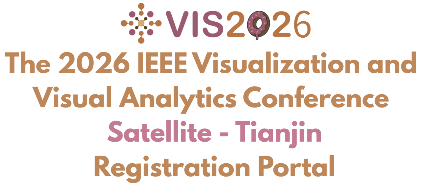 The 2026 IEEE Visualization and Visual Analytics Conference Tianjin Edition (VIS 2026)